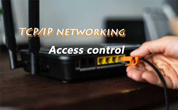 TCP/IP access control TCP/IP access control